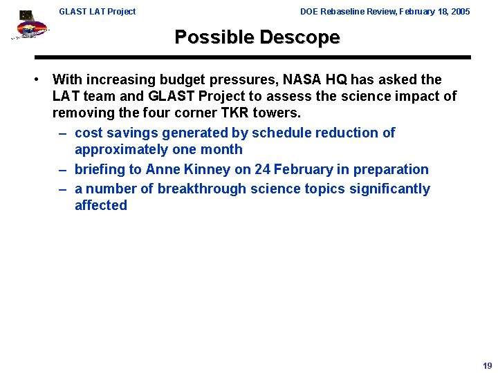 GLAST LAT Project DOE Rebaseline Review, February 18, 2005 Possible Descope • With increasing