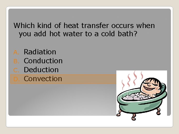 Which kind of heat transfer occurs when you add hot water to a cold