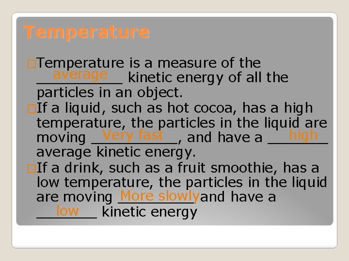 Temperature �Temperature is a measure of the average kinetic energy of all the _____