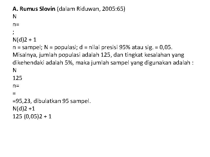 A. Rumus Slovin (dalam Riduwan, 2005: 65) N n= ; N(d)2 + 1 n