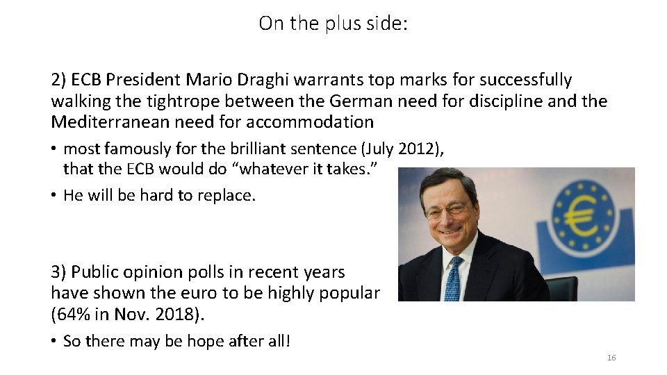 On the plus side: 2) ECB President Mario Draghi warrants top marks for successfully