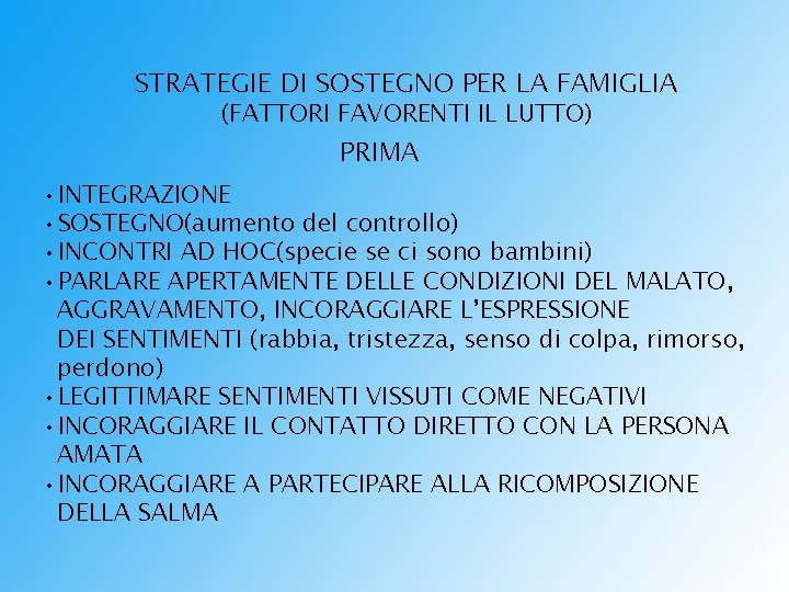 STRATEGIE DI SOSTEGNO PER LA FAMIGLIA (FATTORI FAVORENTI IL LUTTO) PRIMA • INTEGRAZIONE •