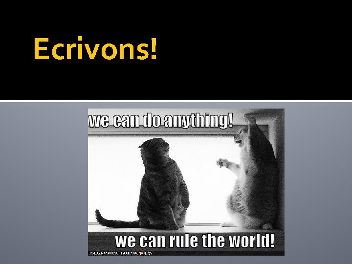 Ecrivons! Ecrivons!