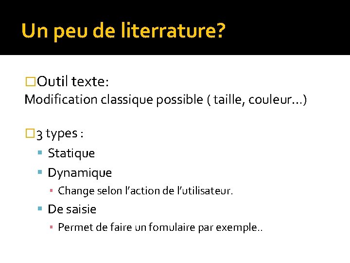 Un peu de literrature? �Outil texte: Modification classique possible ( taille, couleur…) � 3 Un peu de literrature? �Outil texte: Modification classique possible ( taille, couleur…) � 3