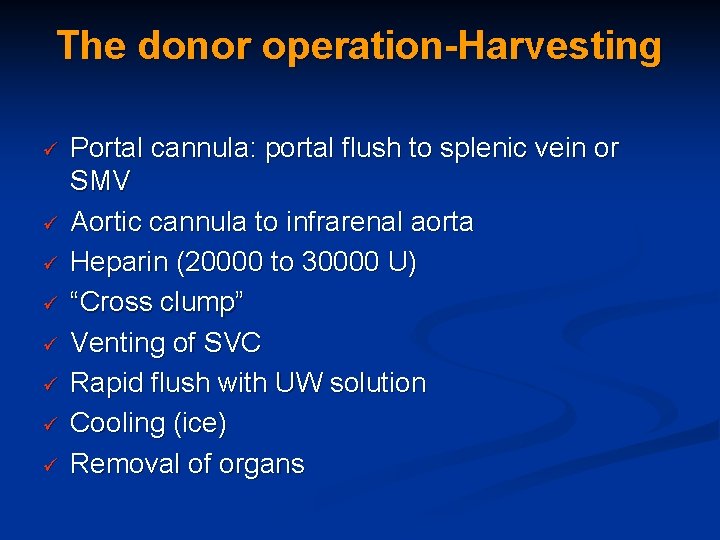 The donor operation-Harvesting ü ü ü ü Portal cannula: portal flush to splenic vein