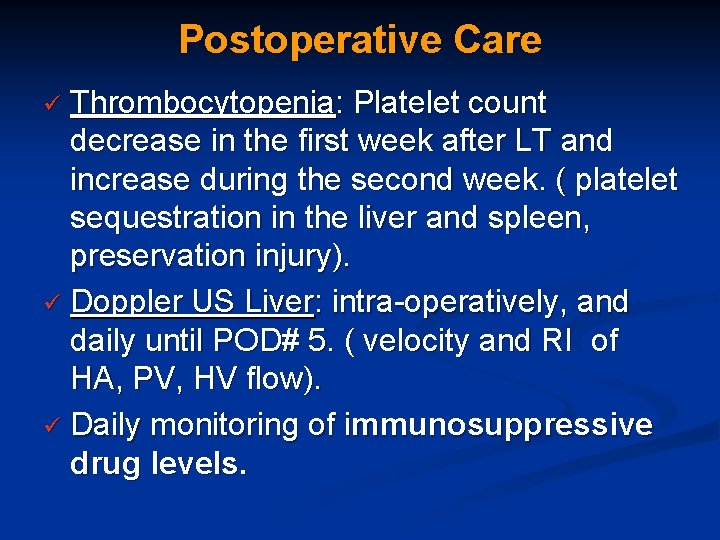 Postoperative Care Thrombocytopenia: Platelet count decrease in the first week after LT and increase