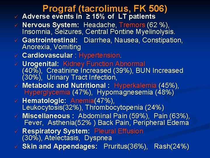 Prograf (tacrolimus, FK 506) ü ü ü ü ü Adverse events in ≥ 15%