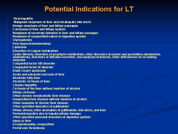 Potential Indications for LT ü ü ü ü ü ü ü ü Viral hepatitis