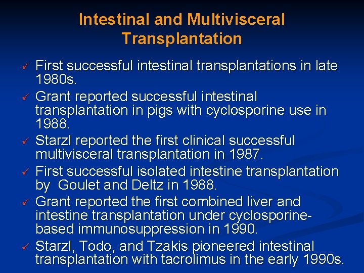 Intestinal and Multivisceral Transplantation ü ü ü First successful intestinal transplantations in late 1980