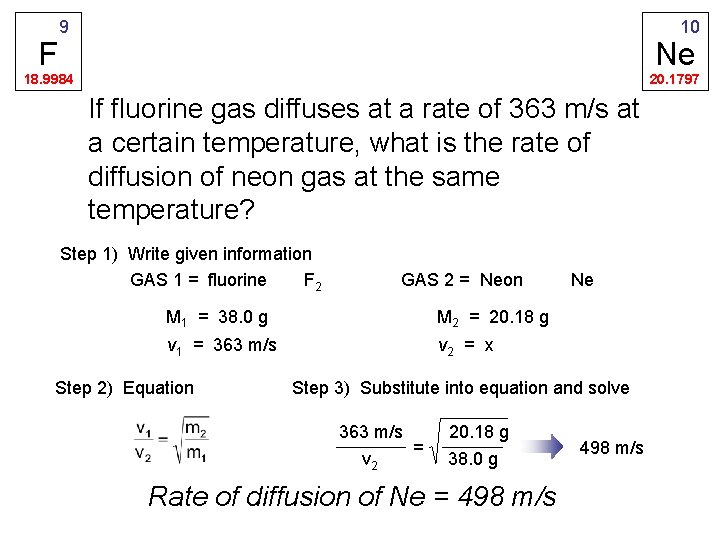 F 9 10 Ne 18. 9984 20. 1797 If fluorine gas diffuses at a