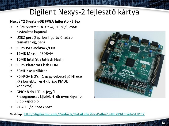 Digilent Nexys-2 fejlesztő kártya Nexys™ 2 Spartan-3 E FPGA fejlesztő kártya • Xilinx Spartan-3