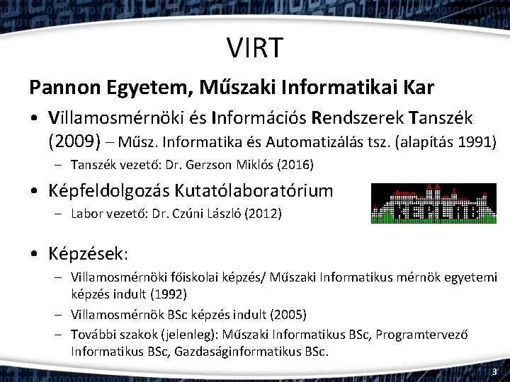 VIRT Pannon Egyetem, Műszaki Informatikai Kar • Villamosmérnöki és Információs Rendszerek Tanszék (2009) –