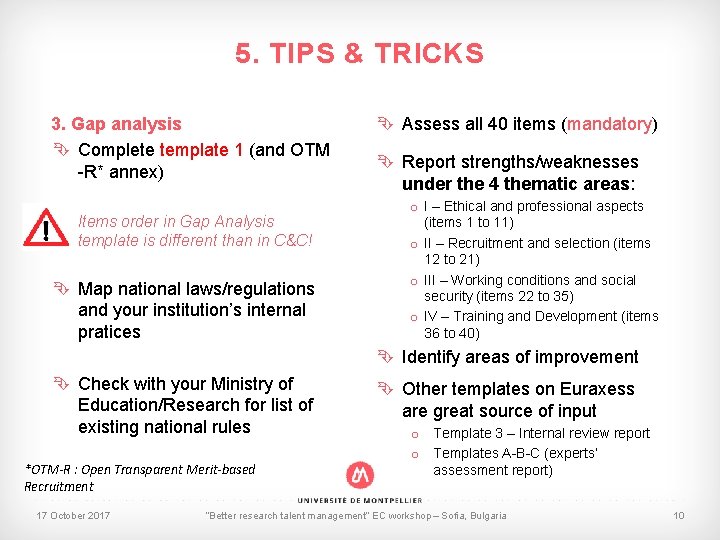 5. TIPS & TRICKS 3. Gap analysis Complete template 1 (and OTM -R* annex)