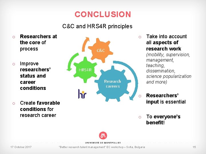 CONCLUSION C&C and HRS 4 R principles o Researchers at the core of process