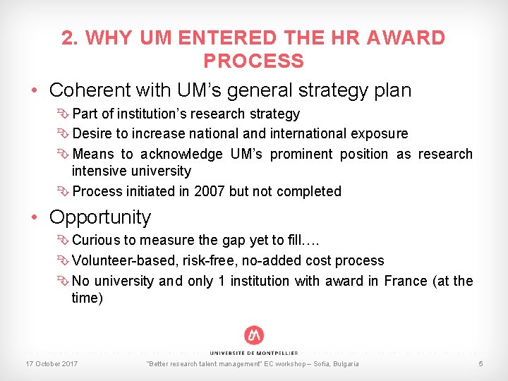 2. WHY UM ENTERED THE HR AWARD PROCESS • Coherent with UM’s general strategy