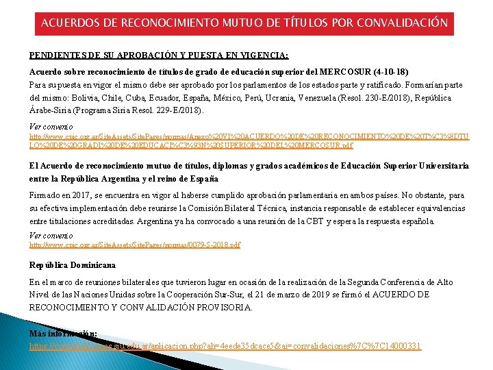 ACUERDOS DE RECONOCIMIENTO MUTUO DE TÍTULOS POR CONVALIDACIÓN PENDIENTES DE SU APROBACIÓN Y PUESTA