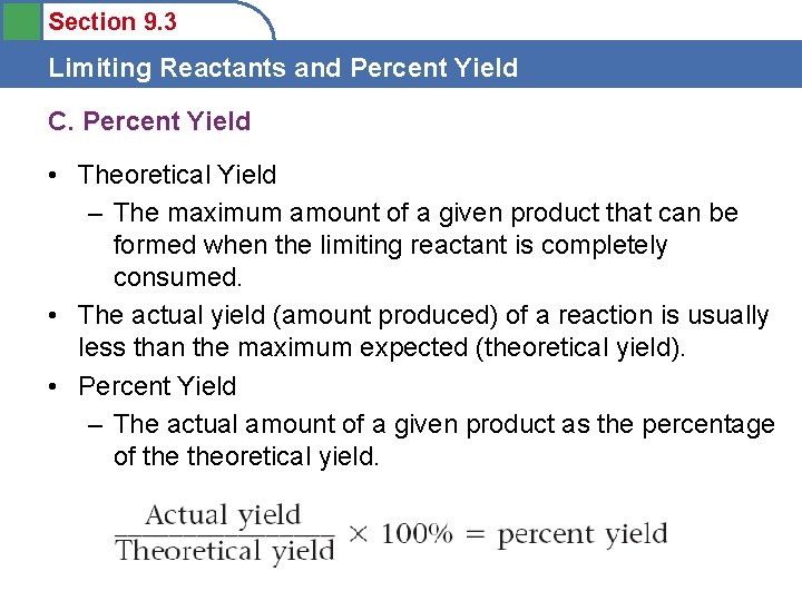 Section 9. 3 Limiting Reactants and Percent Yield C. Percent Yield • Theoretical Yield