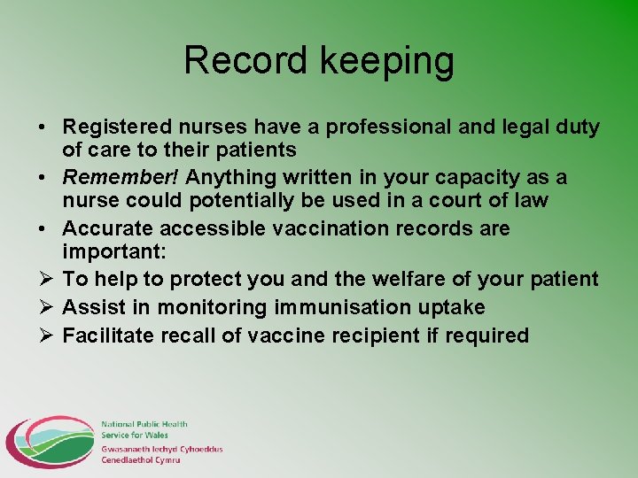 Record keeping • Registered nurses have a professional and legal duty of care to