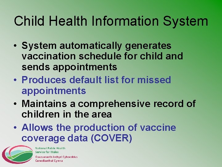 Child Health Information System • System automatically generates vaccination schedule for child and sends