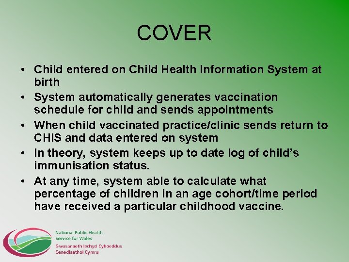 COVER • Child entered on Child Health Information System at birth • System automatically
