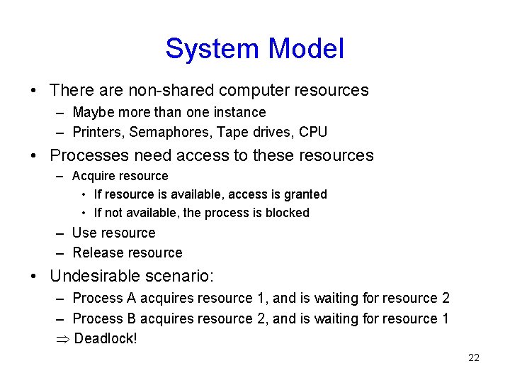 System Model • There are non-shared computer resources – Maybe more than one instance