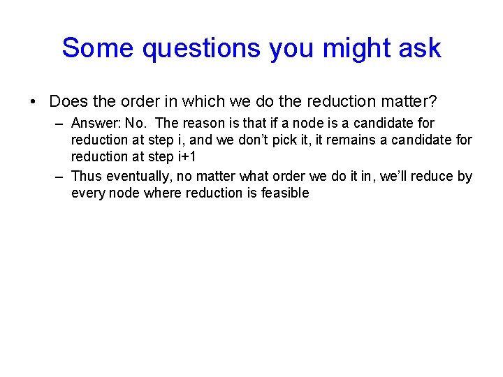 Some questions you might ask • Does the order in which we do the
