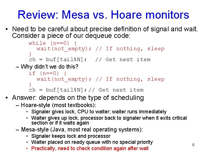 Review: Mesa vs. Hoare monitors • Need to be careful about precise definition of