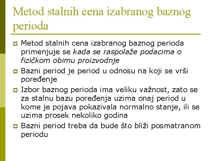 Metod stalnih cena izabranog baznog perioda p p Metod stalnih cena izabranog baznog perioda