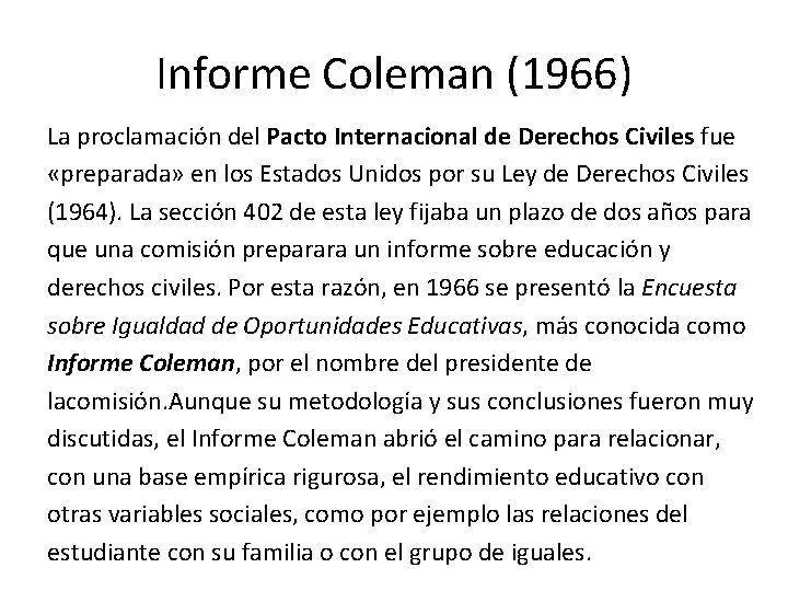 Informe Coleman (1966) La proclamación del Pacto Internacional de Derechos Civiles fue «preparada» en