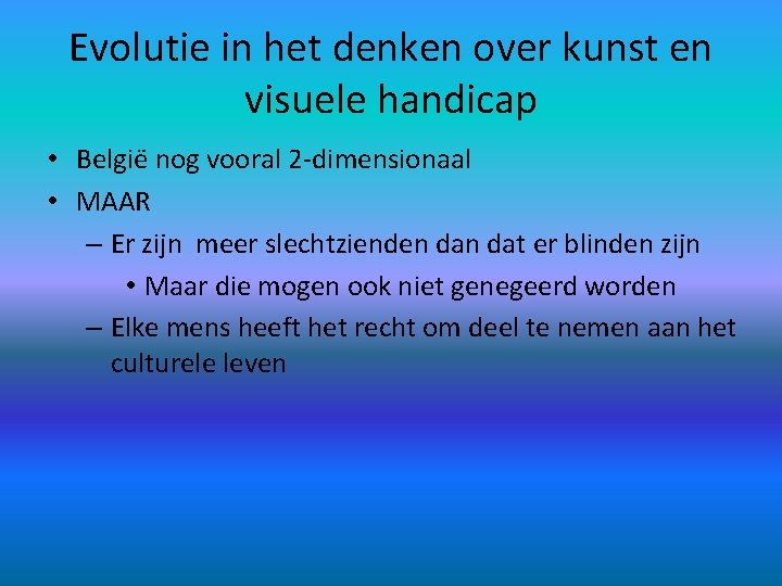 Evolutie in het denken over kunst en visuele handicap • België nog vooral 2