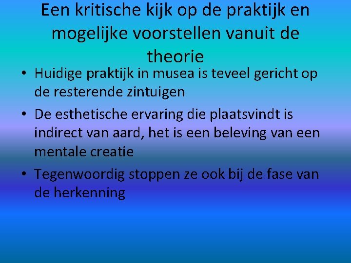 Een kritische kijk op de praktijk en mogelijke voorstellen vanuit de theorie • Huidige