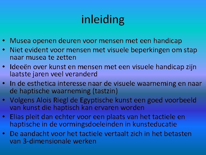 inleiding • Musea openen deuren voor mensen met een handicap • Niet evident voor