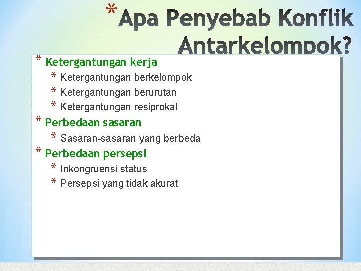 * * Ketergantungan kerja * Ketergantungan berkelompok * Ketergantungan berurutan * Ketergantungan resiprokal * * * Ketergantungan kerja * Ketergantungan berkelompok * Ketergantungan berurutan * Ketergantungan resiprokal *