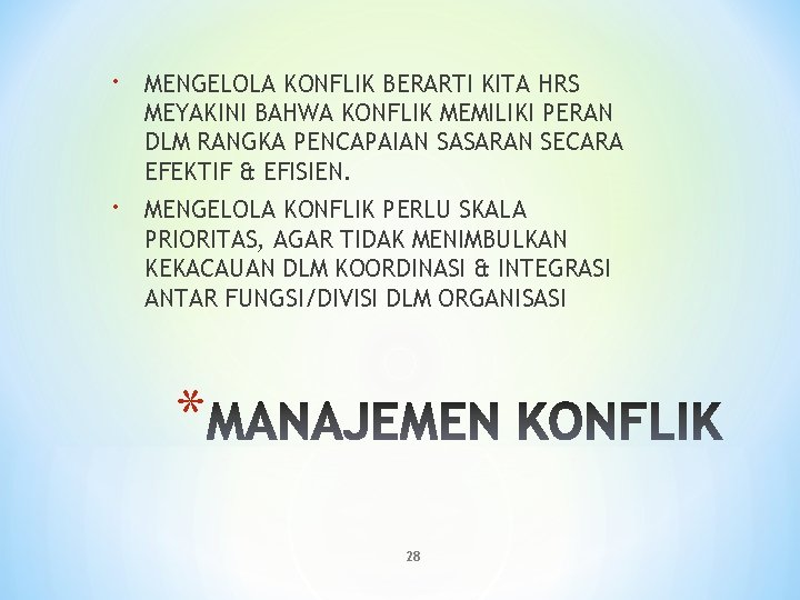  MENGELOLA KONFLIK BERARTI KITA HRS MEYAKINI BAHWA KONFLIK MEMILIKI PERAN DLM RANGKA PENCAPAIAN