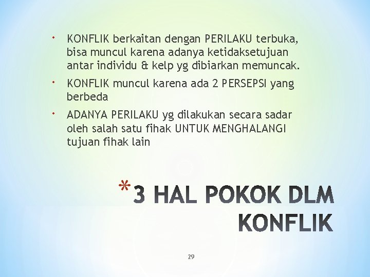  KONFLIK berkaitan dengan PERILAKU terbuka, bisa muncul karena adanya ketidaksetujuan antar individu &