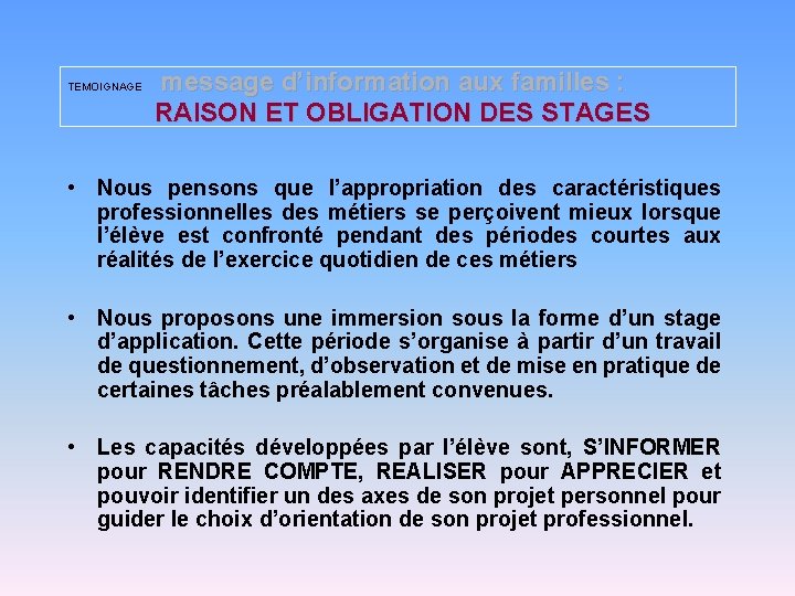  message d’information aux familles : TEMOIGNAGE RAISON ET OBLIGATION DES STAGES • Nous