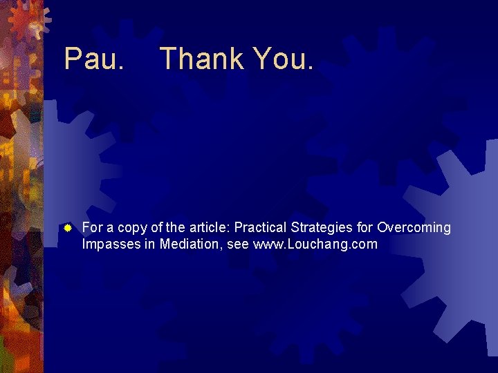 Pau. ® Thank You. For a copy of the article: Practical Strategies for Overcoming