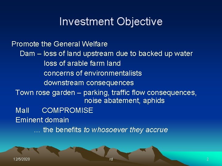 Investment Objective Promote the General Welfare Dam – loss of land upstream due to