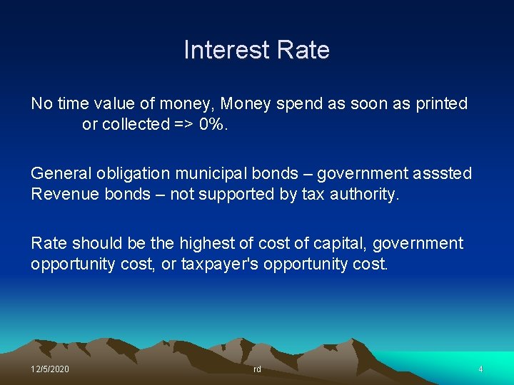 Interest Rate No time value of money, Money spend as soon as printed or