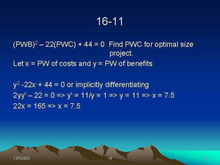 16 -11 (PWB)2 – 22(PWC) + 44 = 0 Find PWC for optimal size