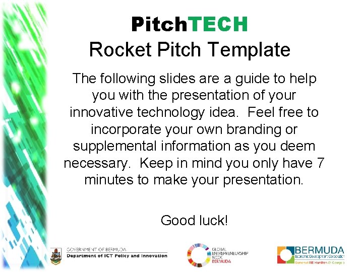 Pitch. TECH Rocket Pitch Template The following slides are a guide to help you