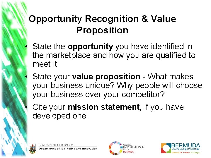 Opportunity Recognition & Value Proposition • State the opportunity you have identified in the
