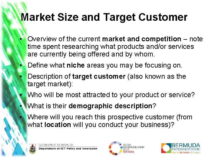 Market Size and Target Customer • Overview of the current market and competition –