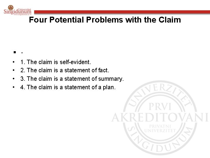 Four Potential Problems with the Claim . . • • 1. The claim is