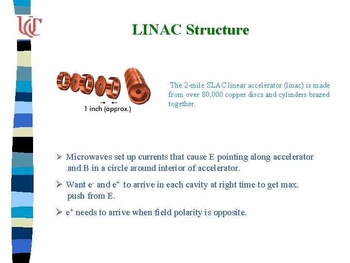 LINAC Structure The 2 -mile SLAC linear accelerator (linac) is made from over 80,