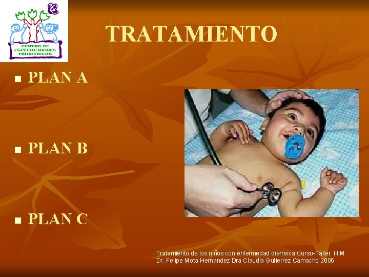 TRATAMIENTO n PLAN A n PLAN B n PLAN C Tratamiento de los niños