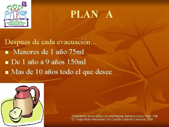 PLAN A Despues de cada evacuación. . . n Menores de 1 año 75