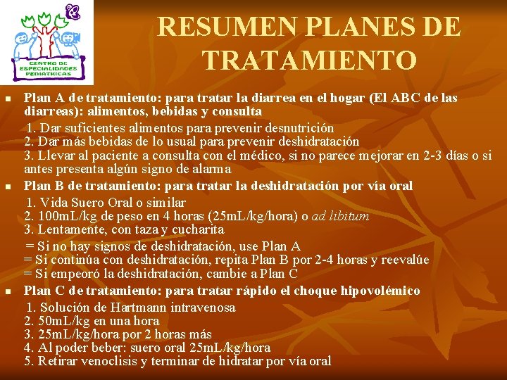 RESUMEN PLANES DE TRATAMIENTO n n n Plan A de tratamiento: para tratar la