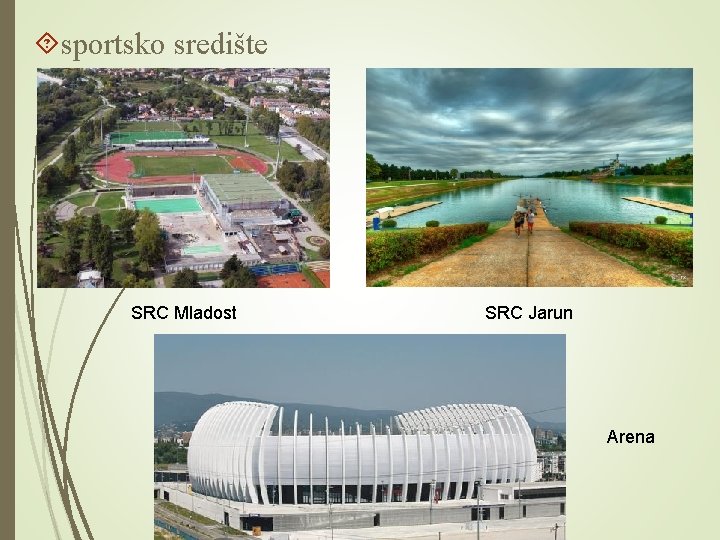  sportsko središte SRC Mladost SRC Jarun Arena 