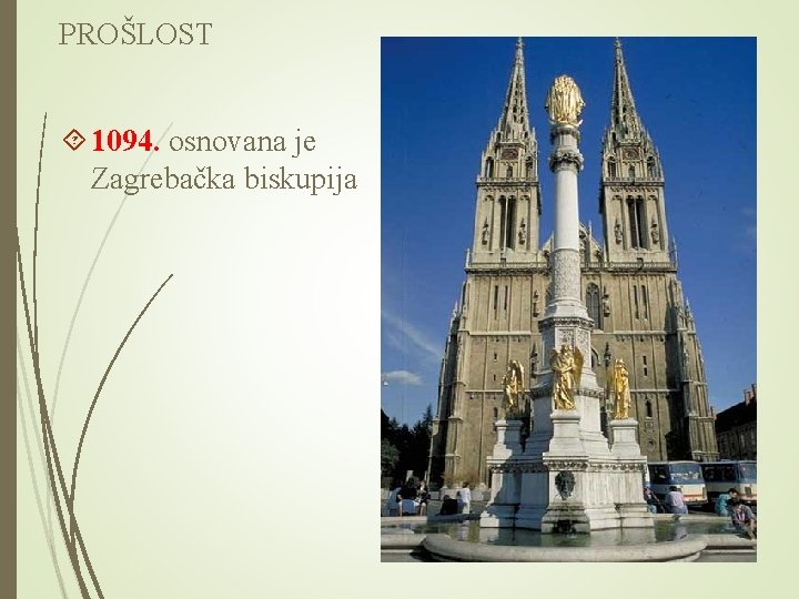 PROŠLOST 1094. osnovana je Zagrebačka biskupija 